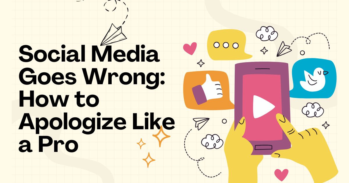 Social Media Goes Wrong How to Apologize Like a Pro